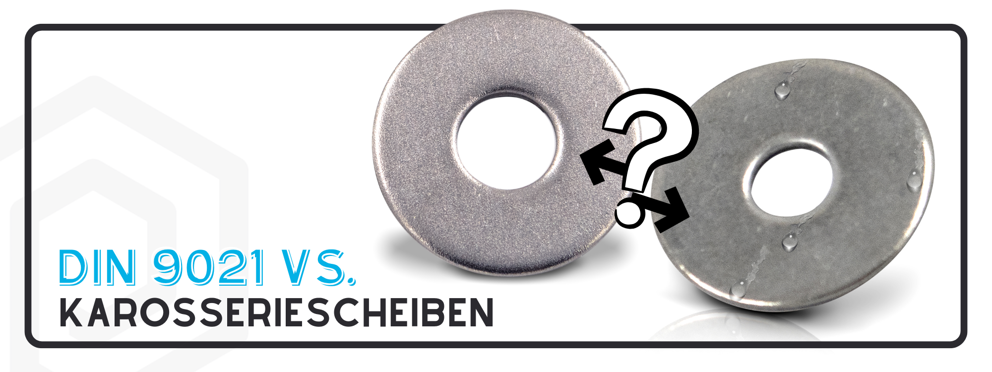 Vergleich: DIN 9021 vs. Karosseriescheiben – Welche Unterlegscheiben sind die Richtigen für Ihr Projekt?